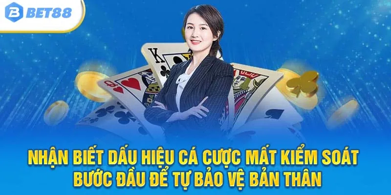 Nhận biết dấu hiệu cá cược mất kiểm soát